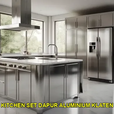 Keunggulan Kitchen Set Dapur Aluminium Klaten untuk Rumah Anda
